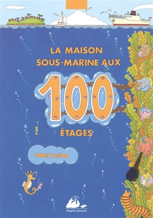 La maison sous-marine aux 100 étages - Toshio Iwai