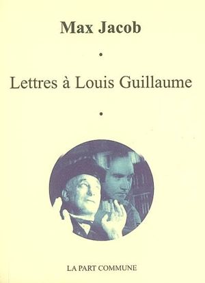 Lettres à Louis Guillaume : 1937-1944 - Max Jacob