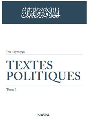 Textes politiques. Vol. 1. La notion de pouvoir - Taqi al-Din Ahmad Ibn Taymiyya