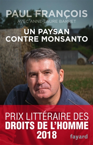 Un paysan contre Monsanto - Paul François