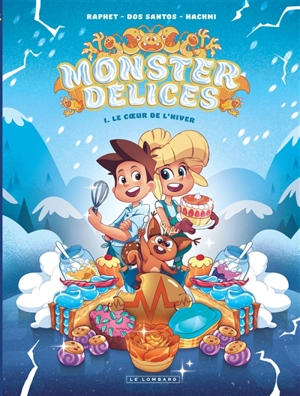 Monster délices. Vol. 1. Le coeur de l'hiver - Sylvain Dos Santos