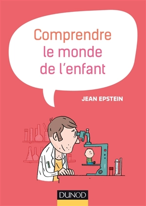 Comprendre le monde de l'enfant - Jean Epstein