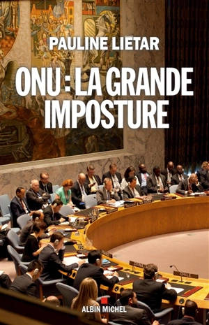 ONU : la grande imposture - Pauline Liétar