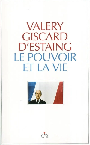 Le pouvoir et la vie. Vol. 1 - Valéry Giscard d'Estaing