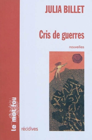 Cris de guerres - Julia Billet