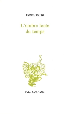 L'ombre lente du temps - Lionel Bourg