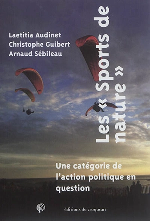 Les sports de nature : une catégorie de l'action politique en question - Laetitia Audinet