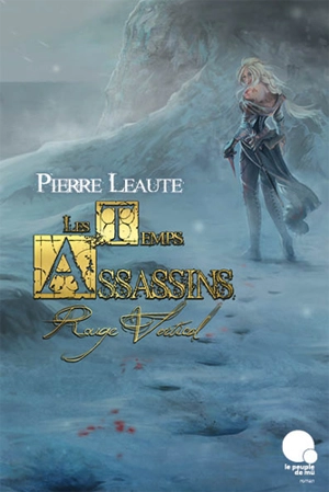 Les temps assassins. Vol. 1. Rouge vertical - Pierre Léauté