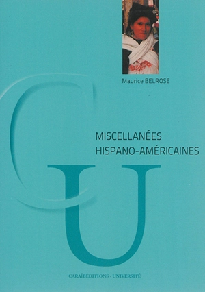 Miscellanées hispano-américaines - Maurice Belrose