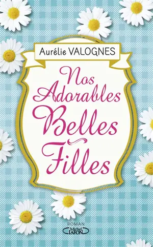 Nos adorables belles-filles - Aurélie Valognes