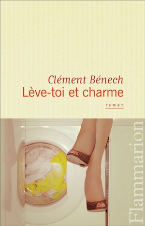 Lève-toi et charme - Clément Bénech