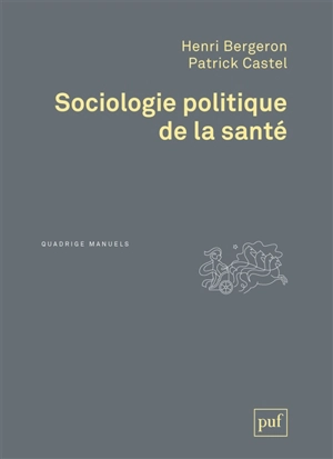 Sociologie politique de la santé - Henri Bergeron