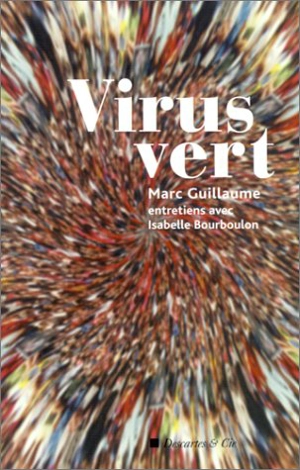 Le virus vert : entretien avec Isabelle Bourboulon - Marc Guillaume