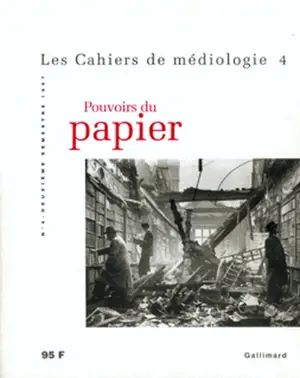 Cahiers de médiologie (Les), n° 4. Pouvoirs du papier