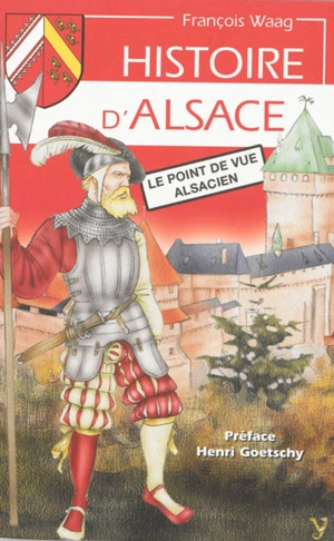 Histoire d'Alsace, le point de vue alsacien - François Waag