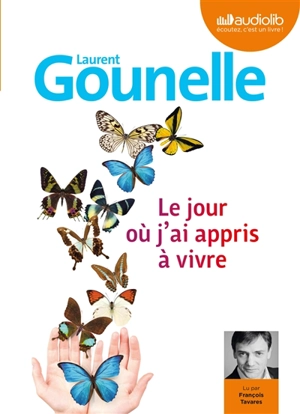 Le jour où j'ai appris à vivre - Laurent Gounelle