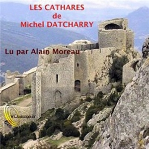 Les cathares - Michel Datcharry