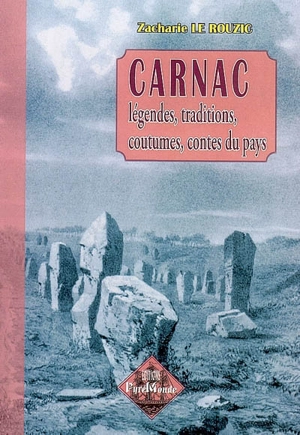 Carnac : légendes, traditions, coutumes, contes du pays - Zacharie Le Rouzic