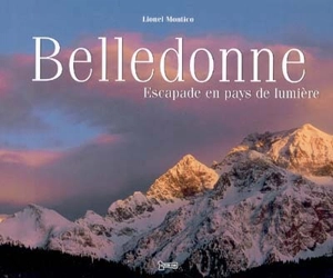 Belledonne : escapade en pays de lumière - Lionel Montico