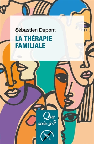 La thérapie familiale - Sébastien Dupont