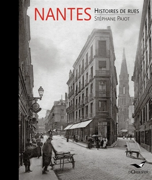 Nantes : histoires de rues - Stéphane Pajot