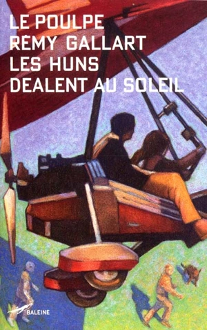 Les Huns dealent au soleil - Rémy Gallart