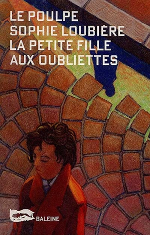 La petite fille aux oubliettes - Sophie Loubière