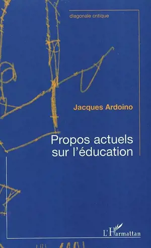 Propos actuels sur l'éducation : contribution à l'éducation des adultes - Jacques Ardoino