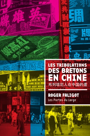 Les tribulations des Bretons en Chine - Roger Faligot