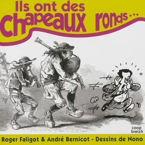 Ils ont des chapeaux ronds... : bons mots et préjugés sur la Bretagne et les Bretons - Roger Faligot