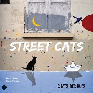 Street cats. Chats des rues - Pierre Michel