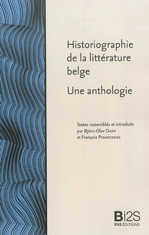 Historiographie de la littérature belge : une anthologie