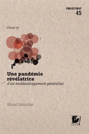 Une pandémie révélatrice d'un maldéveloppement généralisé : Covid-19 - Murad Akincilar