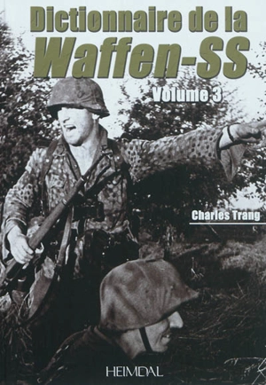 Dictionnaire de la Waffen-SS. Vol. 3 - Charles Trang