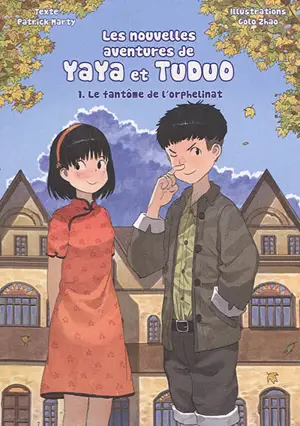 Les nouvelles aventures de Yaya et Tuduo. Vol. 1. Le fantôme de l'orphelinat - Patrick Marty
