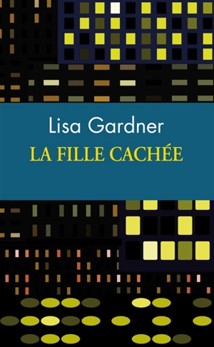 La fille cachée - Lisa Gardner