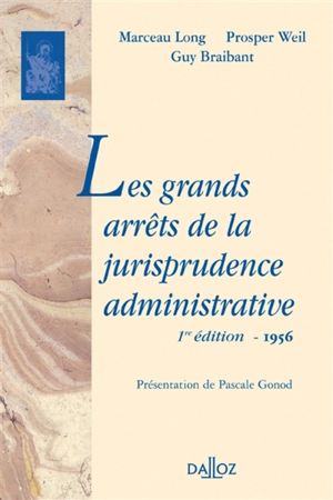 Les grands arrêts de la jurisprudence administrative : 1re édition, 1956 - Marceau Long