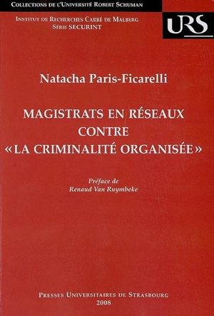 Magistrats en réseaux contre la criminalité organisée : l'appel de Genève : genèse et relais politiques en Europe - Natacha Paris