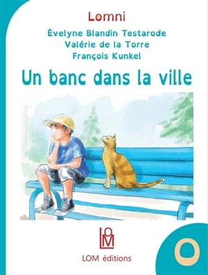 Un banc dans la ville - Evelyne Blandin-Testarode