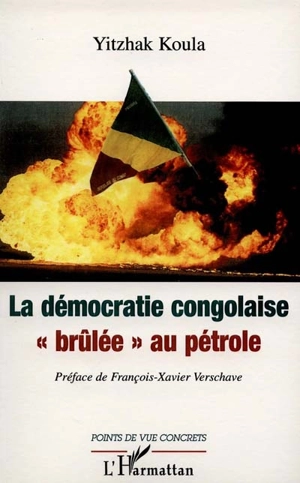 La démocratie congolaise brûlée au pétrole - Yitzhak Koula