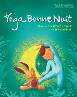 Yoga bonne nuit : quand s'endormir devient un jeu d'enfant - Lorena V. Pajalunga