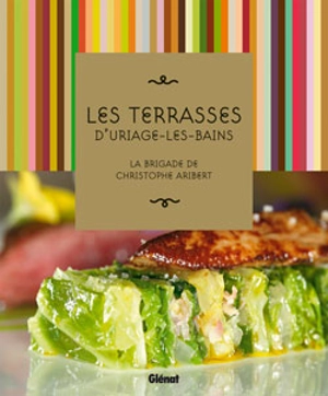 Les terrasses d'Uriage-les-Bains : la brigade de Christophe Aribert - Christophe Aribert