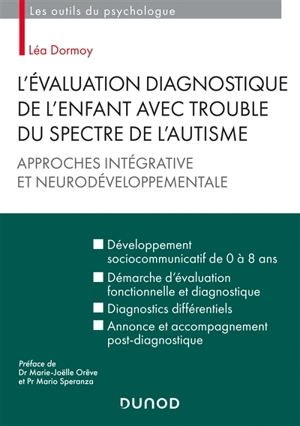 L'évaluation diagnostique de l'enfant avec trouble du spectre de l'autisme : approches intégrative et neurodéveloppementale - Léa Dormoy