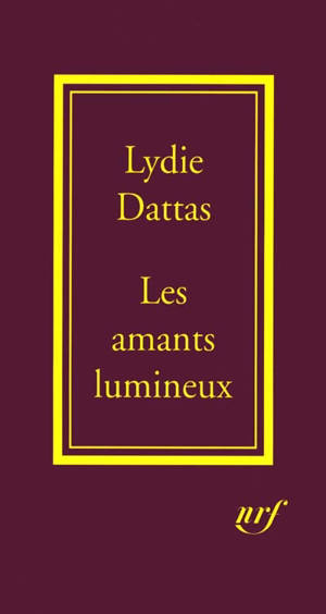 Les amants lumineux - Lydie Dattas