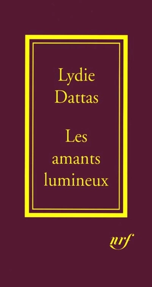 Les amants lumineux - Lydie Dattas