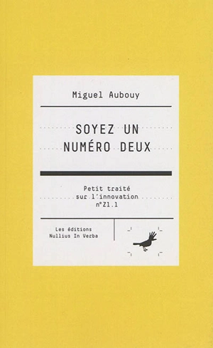 Petit traité sur l'innovation. Vol. Z1.1. Soyez un numéro deux - Miguel Aubouy