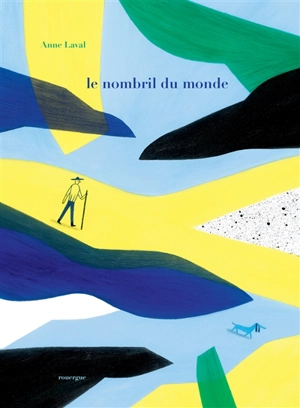 Le nombril du monde - Anne Laval