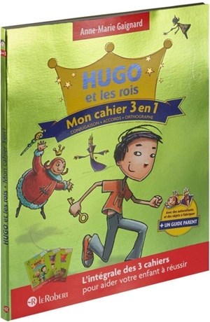 Hugo et les rois : mon cahier 3 en 1 : conjugaison, accords, orthographe - Anne-Marie Gaignard