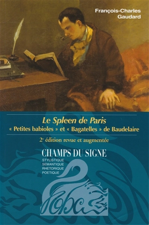 Le spleen de Paris : petites babioles et bagatelles de Baudelaire - François-Charles Gaudard