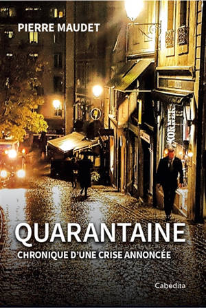 Quarantaine : chronique d'une crise annoncée - Pierre Maudet